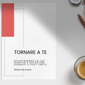 Tornare a te - programma per donne in post parto che vogliono ritrovare se stesse dopo la maternità