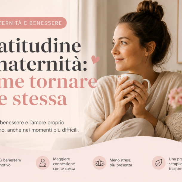 Gratitudine e maternità: una pratica semplice per ritrovare te stessa dopo essere diventata mamma