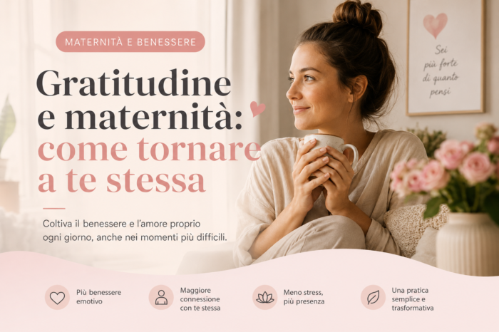Gratitudine e maternità: una pratica semplice per ritrovare te stessa dopo essere diventata mamma
